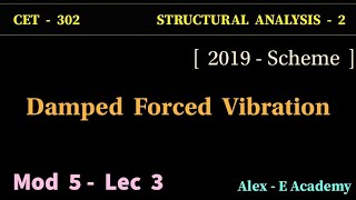 CET 302  SA 2  Damped Forced Vibration  Mod 5  Lec 3  S6  2019 Scheme [upl. by Eenad29]