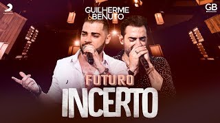 Guilherme e Benuto  Futuro Incerto DVD AMANDO BEBENDO E SOFRENDO [upl. by Nolita]