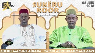 SUKËRU KOOR DU 06 JUIN 2018 AVEC TAFSIR ABDOURAHMANE GAYE amp CHERIF MAMINE AÏDARA [upl. by Adnahsam]