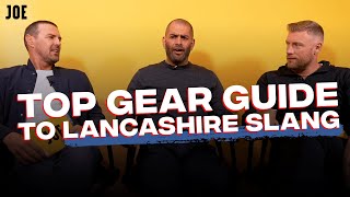 The Top Gear guide to Lancashire Slang with Paddy McGuinness Freddie Flintoff and Chris Harris [upl. by Eiramannod254]