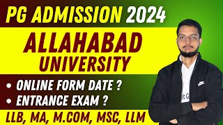 Allahabad University PG Admission Form 2024  AU LLB MCom MSc MA Entrance Exam 2024 कब होगा [upl. by Fuchs584]