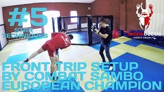 FRONT TRIP SETUP BY COMBAT SAMBO EUROPEAN CHAMPION  STAR TECHNIQUES  5 [upl. by Ahsital]