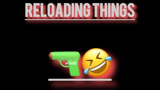 Reloading random things lol [upl. by Nilac]