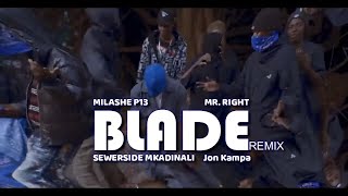 SEWERSIDE MKADINALI  BLADE REMIX ft MILASHE P13 MR RIGHT JON KAMPA Official Video [upl. by Twila]