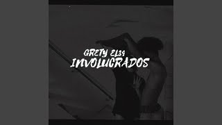 INVOLUCRADOS feat GRETY EL34 [upl. by Annetta]