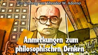 Anmerkungen zum philosophischen Denken  Ein Vortrag von Theodor W Adorno [upl. by Ahsikal167]