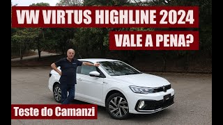 VW Virtus Highline 2024 VALE A PENA  Teste do Camanzi [upl. by Eniowtna461]