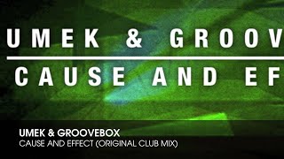 UMEK amp Groovebox  Cause And Effect Original Club Mix [upl. by Bertold509]