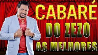 CABARÉ DO ZEZO AS MELHORES 2021 MÚSICAS INÉDITAS [upl. by Akym555]