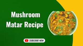 Mushroom Matar Recipe [upl. by Clayton]