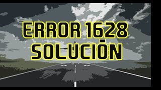 Error 1628 Failed to complete installation  SOLUCIONADO [upl. by Erot]