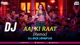 Aaj Ki Raat Remix  Dj Sks Haripur  Bollywood Dj Song 2024  Stree 2  Tamannaah Bhatia  ViralSong [upl. by Juster]