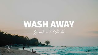 SANDMO amp Vinil  Wash Away Lyrics [upl. by Had673]