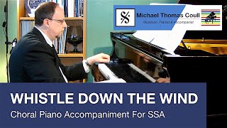 Whistle Down The Wind  SSA Choral Piano Accompaniment performed by Michael Coull [upl. by Baoj]