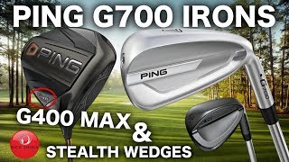 NEW PING G700 IRONS G400 MAX DRIVER amp STEALTH WEDGES [upl. by Eetsud]