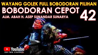 Wayang Golek Asep Sunandar Sunarya Full Bobodoran Cepot versi Pilihan 42 [upl. by Yelyac]