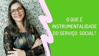 O que é Instrumentalidade do Serviço Social [upl. by Michi]