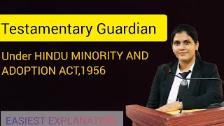 TESTAMENTARY GUARDIAN UNDER HINDU MINORITY AND ADOPTION ACT1956HINDU LAW NOTESGUARDIAN [upl. by Olleina]