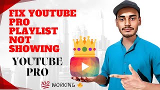 FIX YOUTUBE PRO  PLAYLIST NOT SHOWING  HOW TO FIX  YOUTUBE PRO PLAYLIST  2024 [upl. by Sarine671]