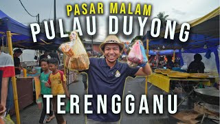 PASAR MALAM PULAU DUYONG ANTARA YANG TERBAIK DI KUALA TERENGGANU SEDAP amp MUROH [upl. by Baxie]