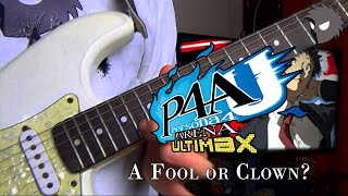 Persona 4 Arena Ultimax OST  A Fool or Clown  Guitar Cover [upl. by Ydorb312]