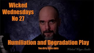 Wicked Wednesdays 27 quotSadism Humiliation and Degradation Playquot [upl. by Aynodal728]