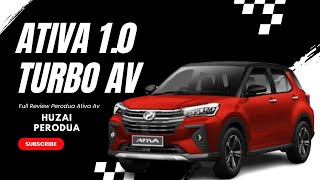 FULL REVIEW PERODUA ATIVA 10 TURBO ADVANCE [upl. by Malorie]