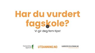 5 tips til deg som vurderer fagskole [upl. by Anoved]