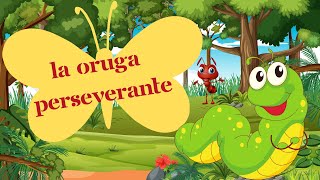 Cuentos cortos para dormir La oruga perseverante  Cuentos infantiles [upl. by Ahseit]