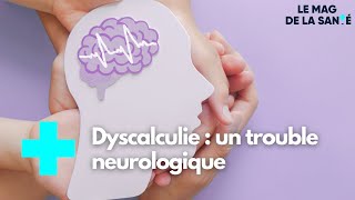 Dyscalculie  un trouble dapprentissage dorigine neurologique  Le Magazine de la Santé [upl. by Vitus]