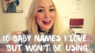 Baby Names I LoveBut Wont Be Using [upl. by Ferri]