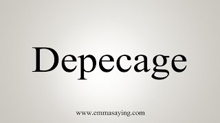 How To Say Depecage [upl. by Debi]