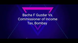 Bacha F Guzdar Vs The Commissioner of IncomeTax Bombay  Separate Legal Entity [upl. by Linnell575]