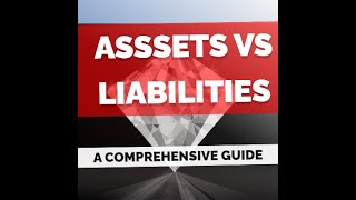 Assets vs Liabilities A Comprehensive Guide [upl. by Ebberta]