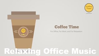 Music for Office 3 HOURS Music for Office Playlist and Music For Office Work [upl. by Washington]