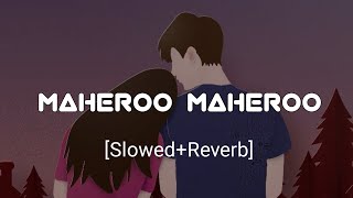 Maheroo Maheroo 🥰  SlowedReverb  lofi Remix Audio Song [upl. by Alphonsine]