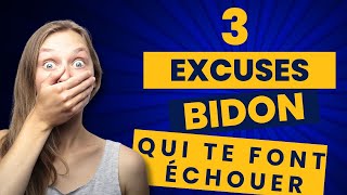 3 Excuses BIDON qui te font ECHOUER [upl. by Nannoc]