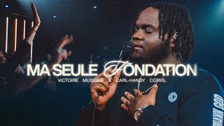 MA SEULE FONDATION Firm Fondation LIVE  Victoire Musique feat Carl Handy Corvil [upl. by Bucher868]