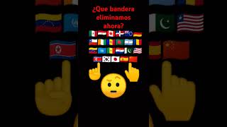 Que bandera eliminamos ahora music [upl. by Nafis]