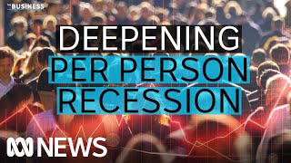 Australias economy plunges deeper into per person recession  The Business  ABC News [upl. by Valma221]