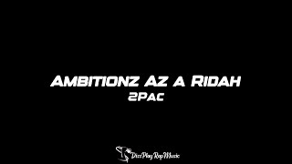 2Pac – Ambitionz Az a Ridah lyrics [upl. by Lenci]