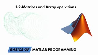 Lec12  MATRICES AND ARRAY OPERATIONS IN MATLAB matlab programming [upl. by Bauske]