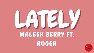 Maleek Berry ft Ruger Lately Lyrics [upl. by Annoiek]