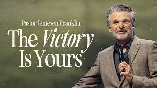 The Victory Is Yours  Jentezen Franklin [upl. by Puett515]