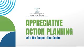 Appreciative Action Planning with the Cooperrider Center [upl. by Atiroc]