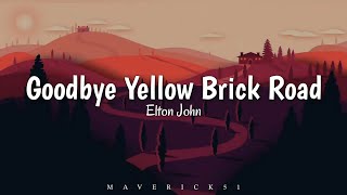 Goodbye Yellow Brick Road LYRICS by Elton John ♪ [upl. by Munro]