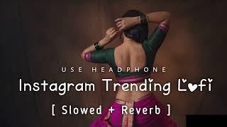 💘TRENDING INSTAGRAM LOFI MASHUP SLOWEDREVERBED  MIND FRESH LOFI SONG  LOFI SONGS [upl. by Alodee27]