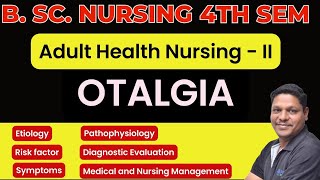 Otalgia हिंदी में  BSc Nursing 4th Sem  MSNII [upl. by Ylicis551]