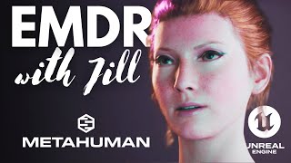 Discussing EMDR with MetaHuman Jill [upl. by Aimej]