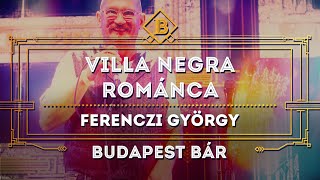 Villa Negra Románca  Ferenczi György Budapest Bár Budapest Park  2019 07 04 [upl. by Monteith]